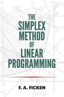 The Simplex Method of Linear Programming