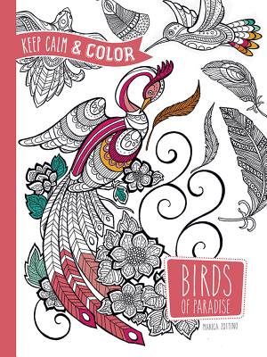 Keep Calm and Color -- Birds of Paradise Coloring Book