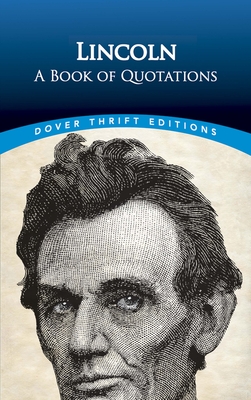 Lincoln: a Book of Quotes