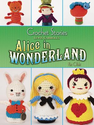 Crochet Stories: Alice in Wonderland