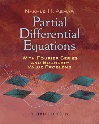 Partial Differential Equations with Fourier Series and Boundary Value Problems