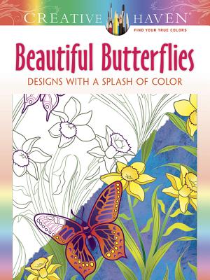 Creative Haven Beautiful Butterflies: Designs with a Splash of Color