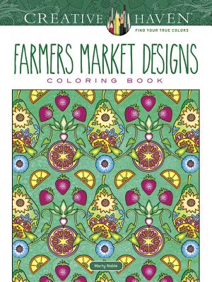 Creative Haven Farmers Market Designs Coloring Book