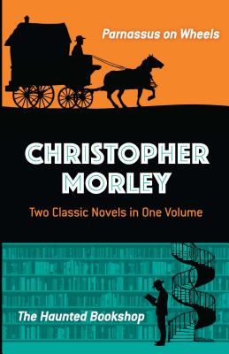 Christopher Morley: Two Classic Novels in One Volume