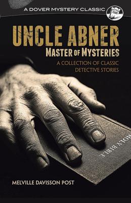 Uncle Abner, Master of Mysteries