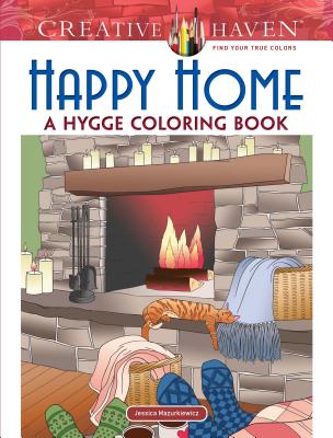 Creative Haven Happy Home: A Hygge Coloring Book