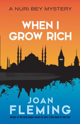 When I Grow Rich: a Nuri Bey Mystery