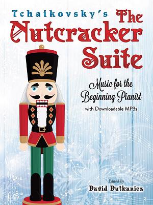 Tchaikovsky'S the Nutcracker Suite: Music for the Beginning Pianist