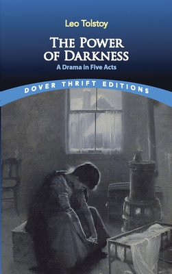 The Power of Darkness: a Drama in Five Acts