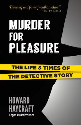 Murder for Pleasure: the Life and Times of the Detective Story