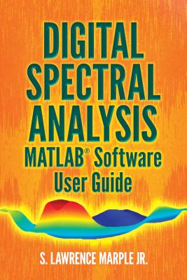 Digital Spectral Analysis Matlab (R) Software User Guide