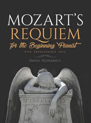 Mozart'S Requiem for the Beginning Pianist