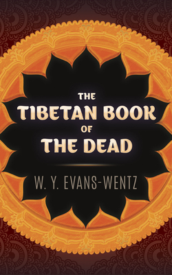 The Tibetan Book of the Dead