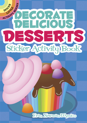 Decorate Delicious Desserts Sticker Activity Book