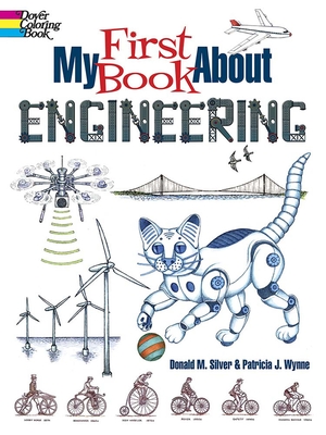 My First Book About Engineering: an Awesome Introduction to Robotics & Other Fields of Engineering