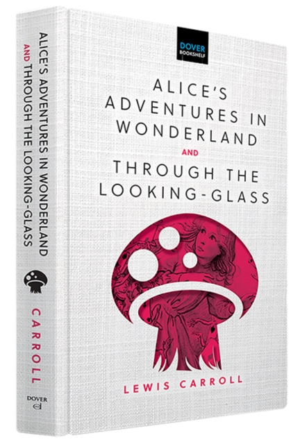 Alice''s Adventures in Wonderland & Through the Looking-glass