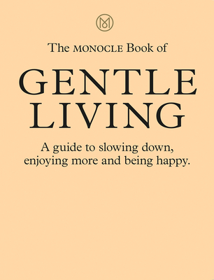 The Monocle Book of Gentle Living