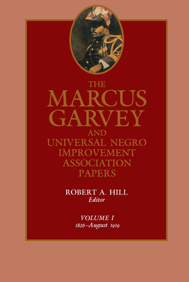 The Marcus Garvey and Universal Negro Improvement Association Papers, Vol. I