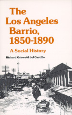 The Los Angeles Barrio, 1850-1890