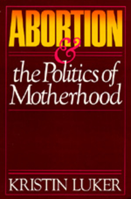 Abortion and the Politics of Motherhood