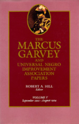 The Marcus Garvey and Universal Negro Improvement Association Papers, Vol. V