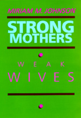 Strong Mothers, Weak Wives