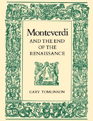 Monteverdi and the End of the Renaissance