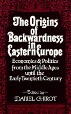 The Origins of Backwardness in Eastern Europe