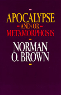 Apocalypse and/or Metamorphosis