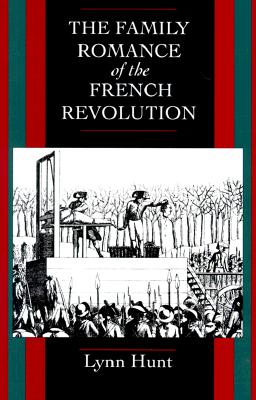 Family Romance of the French Revolution