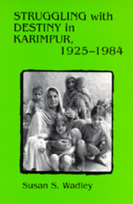 Struggling with Destiny in Karimpur, 1925-1984