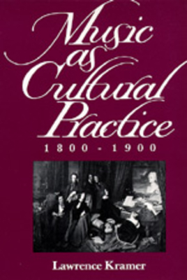 Music as Cultural Practice, 1800-1900