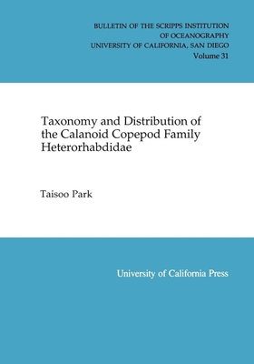 Taxonomy and Distribution of the Calanoid Copepod Family Heterorhabdidae