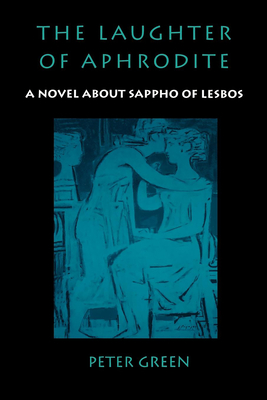 The Laughter of Aphrodite – A Novel About Sappho of Lesbos (Paper)