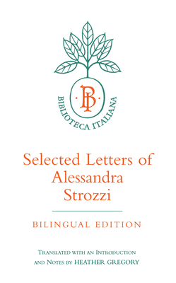 Selected Letters of Alessandra Strozzi, Bilingual edition