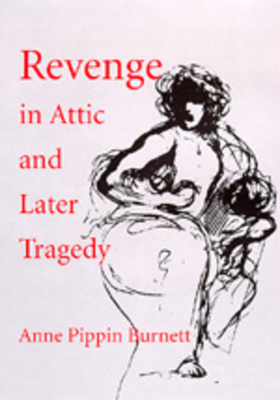 Revenge in Attic and Later Tragedy