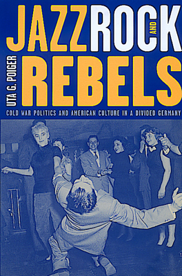 Jazz, Rock, and Rebels