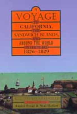 A Voyage to California, the Sandwich Islands, and Around the World in the Years 1826-1829