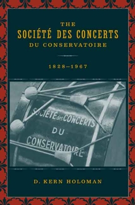 The Societe des Concerts du Conservatoire, 1828-1967