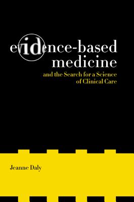 Evidence-Based Medicine and the Search for a Science of Clinical Care