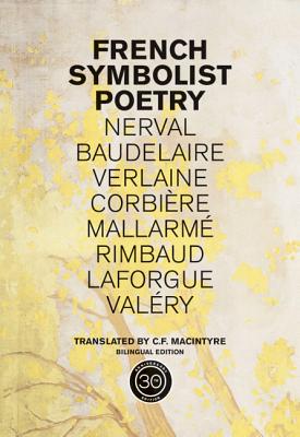 French Symbolist Poetry, 50th Anniversary Edition, Bilingual Edition