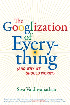 The Googlization of Everything