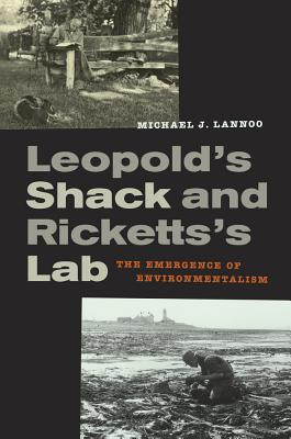 Leopold's Shack and Rickett's Lab – The Emergence of Environmentalism