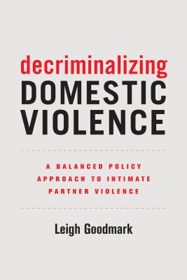 Decriminalizing Domestic Violence