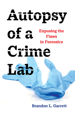 Autopsy of a Crime Lab