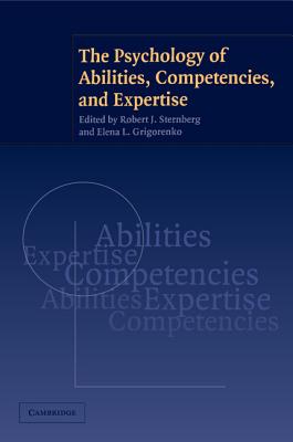 The Psychology of Abilities, Competencies, and Expertise