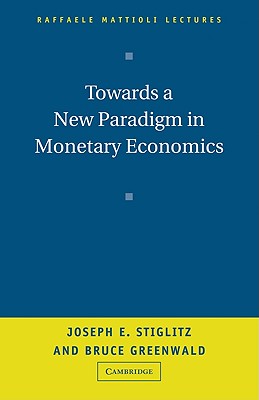 Towards a New Paradigm in Monetary Economics