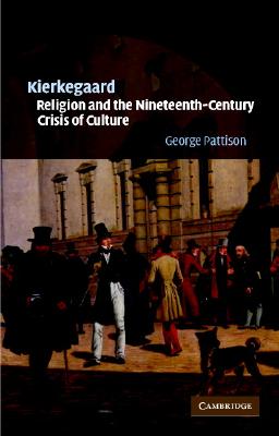 Kierkegaard, Religion and the Nineteenth-Century Crisis of Culture