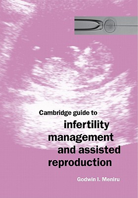 Cambridge Guide to Infertility Management and Assisted Reproduction