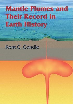 Mantle Plumes and their Record in Earth History